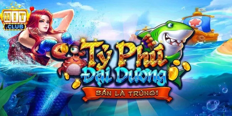 Khám phá kho báu khổng lồ dưới lòng đại dương 3D của Bắn Cá