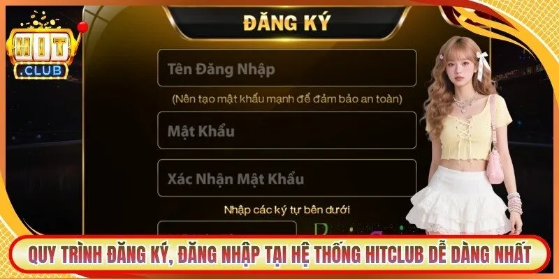 Quy trình đăng ký, đăng nhập tại hệ thống Hitclub dễ dàng nhất